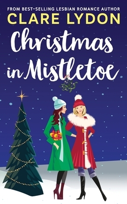 Christmas In Mistletoe by Clare Lydon