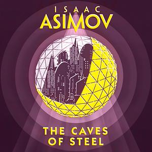 The Caves of Steel by Isaac Asimov