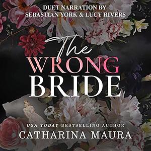 The Wrong Bride by Catharina Maura