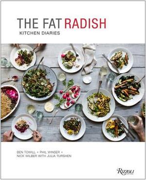 The Fat Radish Kitchen Diaries by Phil Winser, Ben Towill