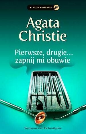 Pierwsze, drugie... zapnij mi obuwie by Agatha Christie