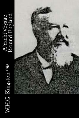 A Yacht Voyage Round England by W. H. G. Kingston