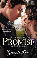 A Passionate Promise/a Debt Paid in Marriage/a Too Convenient Marriage by Georgie Lee