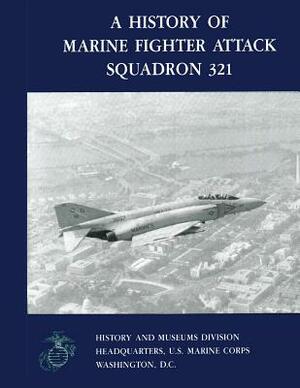 A History of Marine Fighter Attack Squadron 321 by Peter B. Mersky