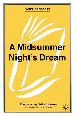 A Midsummer Night's Dream: Contemporary Critical Essays by 