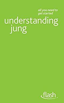 Understanding Jung: Flash by Ruth Snowden