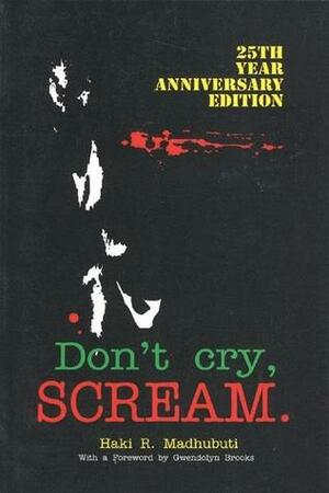 Don't Cry, Scream by Haki R. Madhubuti, Gwendolyn Brooks