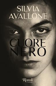 Cuore nero by Silvia Avallone