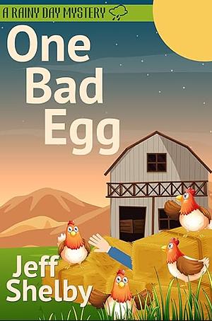 One Bad Egg by Jeff Shelby