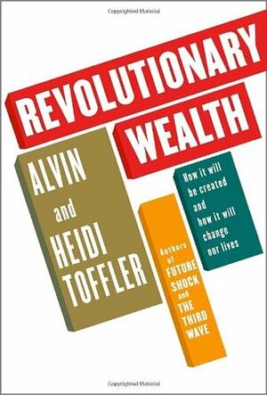 Revolutionary Wealth by Heidi Toffler, Alvin Toffler