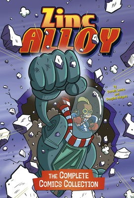 Zinc Alloy: The Complete Comics Collection by 