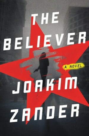 The Believer by Elizabeth Clark Wessel, Joakim Zander