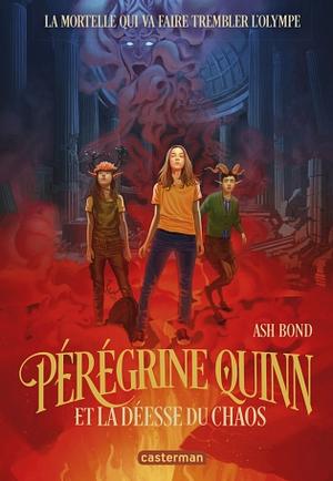 Pérégrine Quinn et la déesse du chaos by Ash Bond