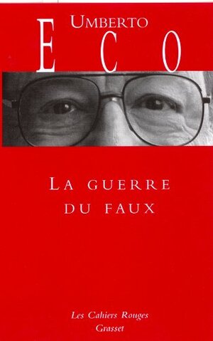La Guerre du faux by Umberto Eco