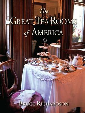 The Great Tea Rooms of America by Bruce Richardson