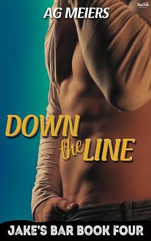 Down the Line by A.G. Meiers, A.G. Meiers