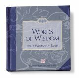 Words of Wisdom for a Woman of Faith by Women of Faith
