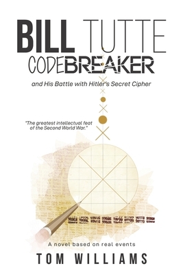 Bill Tutte Codebreaker by Tom Williams