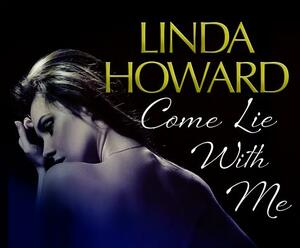 Come Lie with Me by Linda Howard