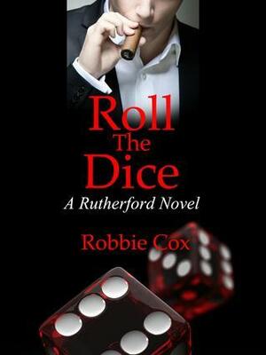 Roll the Dice by R.C. Wynne