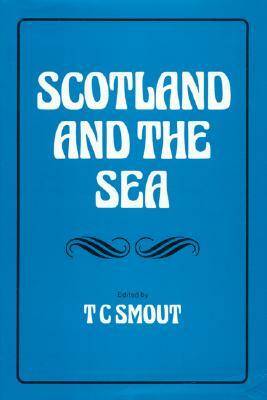 Scotland and the Sea by T. C. Smout