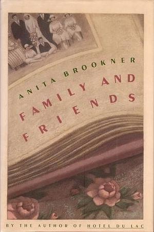 FAMILY AND FRIENDS by Anita Brookner