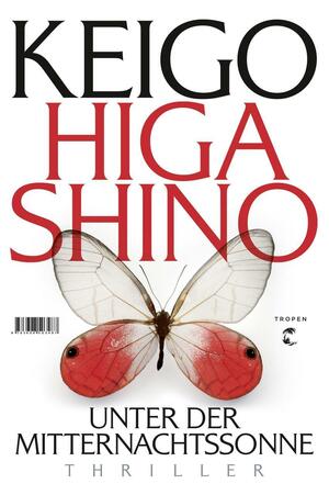 Unter der Mitternachtssonne: Thriller by Keigo Higashino