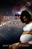 Rock Crazy by Rochelle Weber