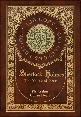 The Valley of Fear (100 Copy Collector's Edition) by Arthur Conan Doyle