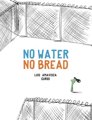No Water No Bread by Luis Amavisca, Raúl Nieto Guridi