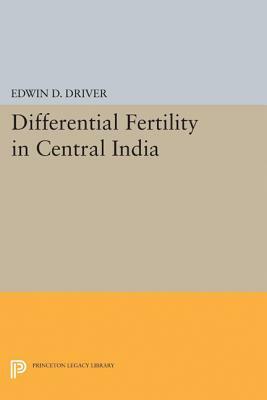 Differential Fertility in Central India by Edwin D. Driver