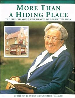 More Than a Hiding Place, the life-changing experiences of Corrie Ten Boom by Emily S. Smith