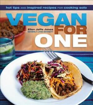 Vegan for One: Hot Tips and Inspired Recipes for Cooking Solo by Ellen Jaffe Jones, Beverly Lynn Bennett