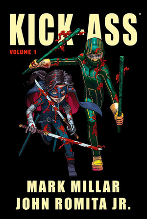 Kick-Ass: Volume 1 by John Romita Jr., Rob Liefeld, Tom Palmer, Mark Millar, Dean White