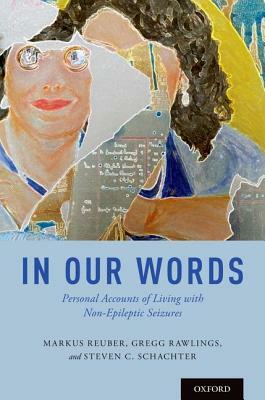 In Our Words: Personal Accounts of Living with Non-Epileptic Seizures by 