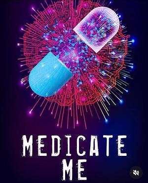 Medicate Me by Emily Hodson