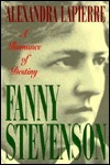 Fanny Stevenson: A Romance of Destiny by Alexandra Lapierre