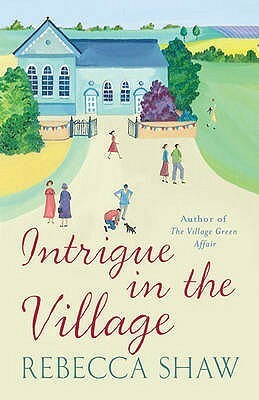 Intrigue In The Village by Rebecca Shaw