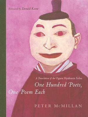 One Hundred Poets, One Poem Each: A Translation of the Ogura Hyakunin Isshu by Donald Keene, Fujiwara no Teika, Peter McMillan