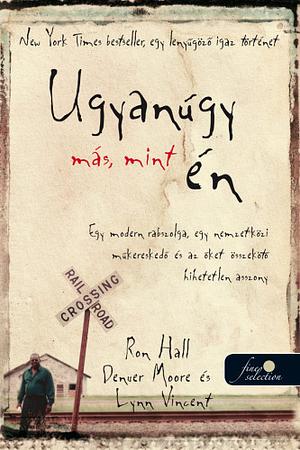 Ugyanúgy más mint én by Ron Hall, Denver Moore, Lynn Vincent