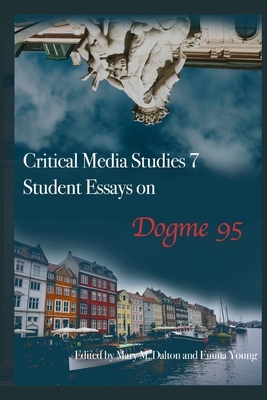 Student Essays On Dogme 95 by Wake Forest University Students