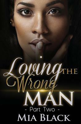  Loving The Wrong Man: Part 2 by Mia Black