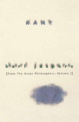 Kant: From the Great Philosophers, Volume 1 by Karl Jaspers