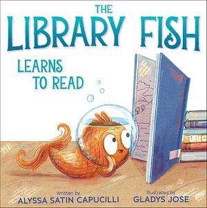 The Library Fish Learns to Read by Alyssa Satin Capucilli, Gladys Jose