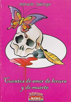Cuentos De Amor De Locura Y De Muerte by Horacio Quiroga