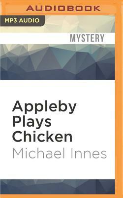 Appleby Plays Chicken by Michael Innes