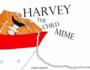 Harvey the Child Mime by Loryn Brantz