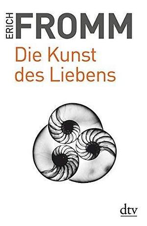 Die Kunst DES Liebens (German Edition) by Erich Fromm by Erich Fromm, Erich Fromm