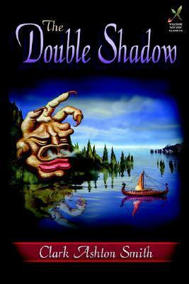 The Double Shadow by Clark Ashton Smith