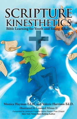 Scripture Kinesthetics: Bible Learning for Youth and Young Adults by Valerie Harrison, Monica Hayman